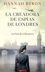 Hannah Byron - Las Hijas de la Resistencia 07 - La Creadora de Espías de Londres.webp