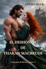 Eden Greer - Corazones de brezo y acero 01 - El deshonor de Tharan Macbrude.webp