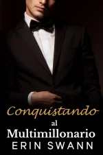 Erin Swann - Los Multimillonarios Benson 03 - Conquistando al Multimillonario.webp