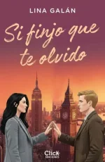 Lina Galan - Si finjo 01 - Si finjo que te olvido.webp